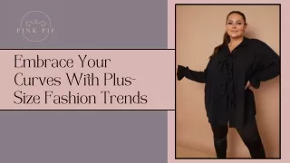 Embrace Your Curves With Plus-Size Fashion Trends