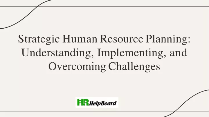 strategic human resource planning understanding implementing and overcoming challenges