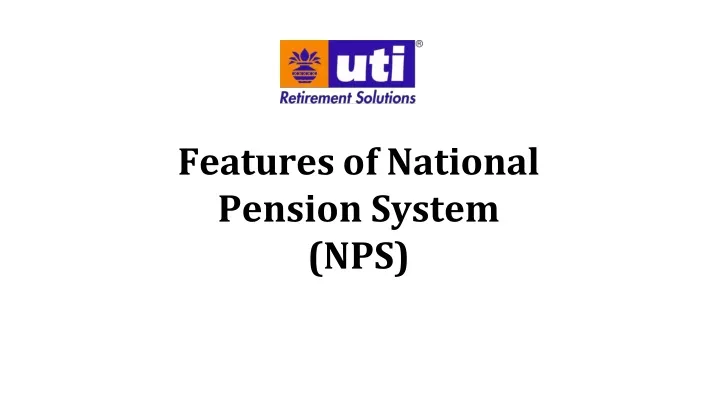 featuresof national pension system nps