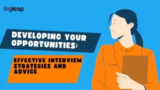 Developing Your Opportunities Effective Interview Strategies and Advice