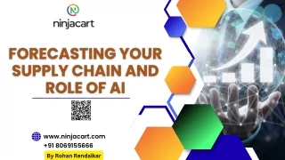 Forecasting your supply chain and role of AI-7