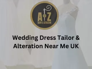 Wedding Dress Tailor & Alteration Near Me UK