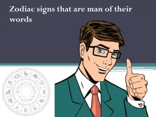 Zodiac signs that are man of their words