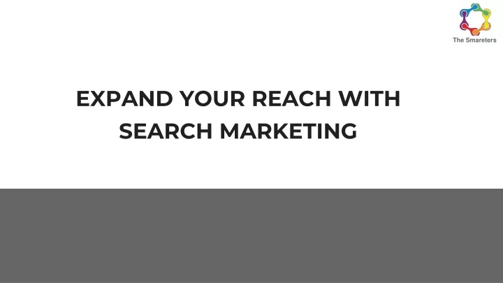 expand your reach with search marketing