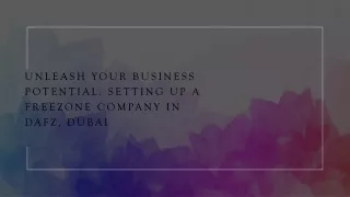 Unleash Your Business Potential: Setting Up a Freezone Company in DAFZ, Dubai