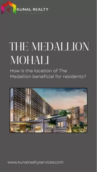 How is the location of The Medallion beneficial for residents?