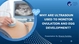 Why Are Ultrasounds Used to Monitor Ovulation and Egg Development