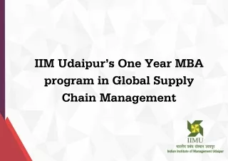 IIM Udaipur’s One Year MBA program in Global Supply Chain Management
