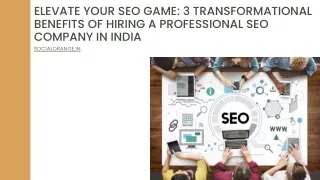 Elevate Your SEO Game 3 Transformational Benefits of Hiring a Professional SEO Company in India