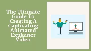 The Ultimate Guide To Creating A Captivating Animated Explainer Video