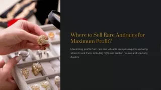 Where To Sell Rare Antiques For Maximum Profit?