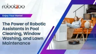 The Power of Robotic Assistants in Pool Cleaning, Window Washing, and Lawn Maintenance