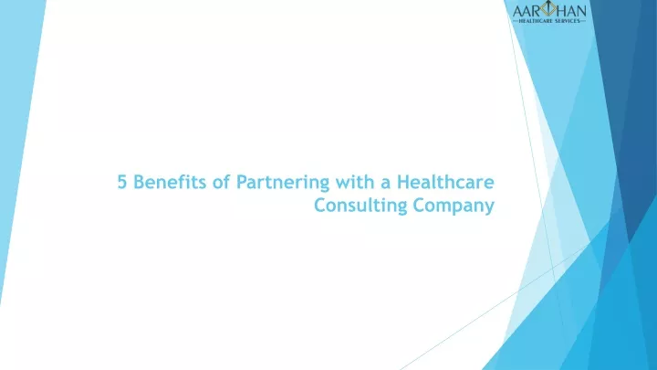 5 benefits of partnering with a healthcare consulting company