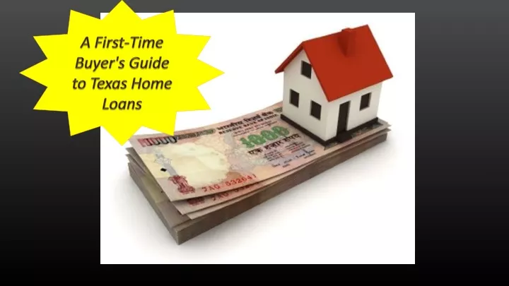 a first time buyer s guide to texas home loans