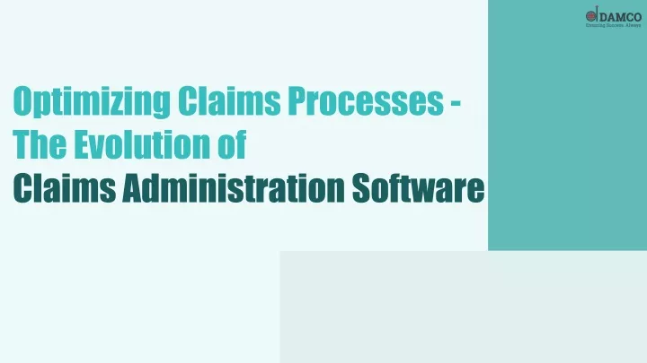 optimizing claims processes the evolution