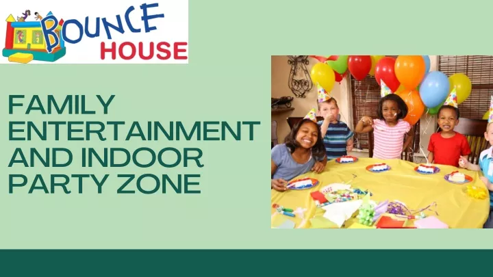 family entertainment and indoor party zone