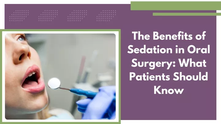 the benefits of sedation in oral surgery what