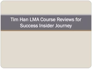 Tim Han LMA Course Reviews for Success Insider Journey