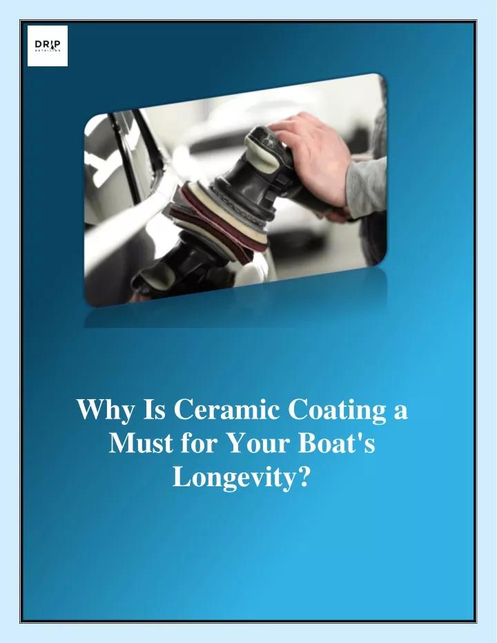 why is ceramic coating a must for your boat