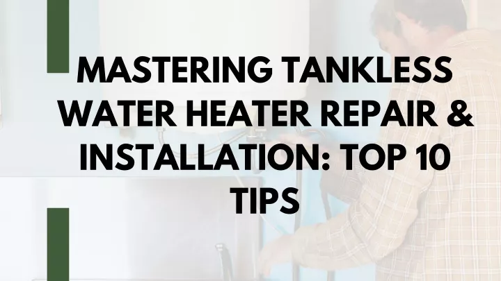 mastering tankless water heater repair