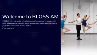 Elevate Your Dance Skills with Ballet Online Classes at BLOSS AM