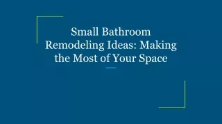 Small Bathroom Remodeling Ideas_ Making the Most of Your Space