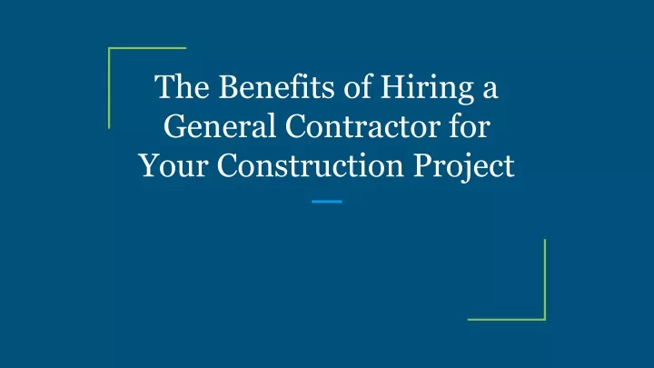 the benefits of hiring a general contractor