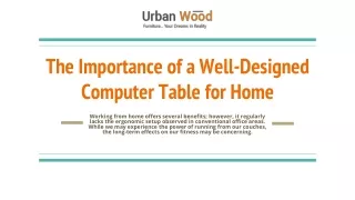 The Importance of a Well-Designed Computer Table for Home