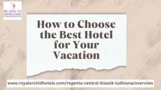 How to Choose the Best Hotel for Your Vacation