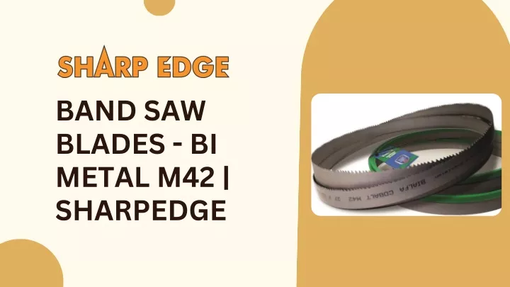 band saw blades bi metal m42 sharpedge