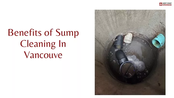 benefits of sump cleaning in vancouve