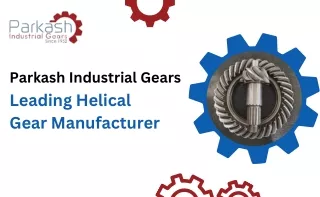 Parkash Industrial Gears, Leading Helical Gear Manufacturer