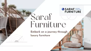 Embark on a journey through luxury furniture with Saraf Furniture