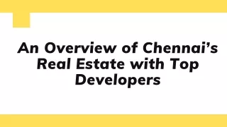 An Overview of Chennai’s Real Estate with Top Developers