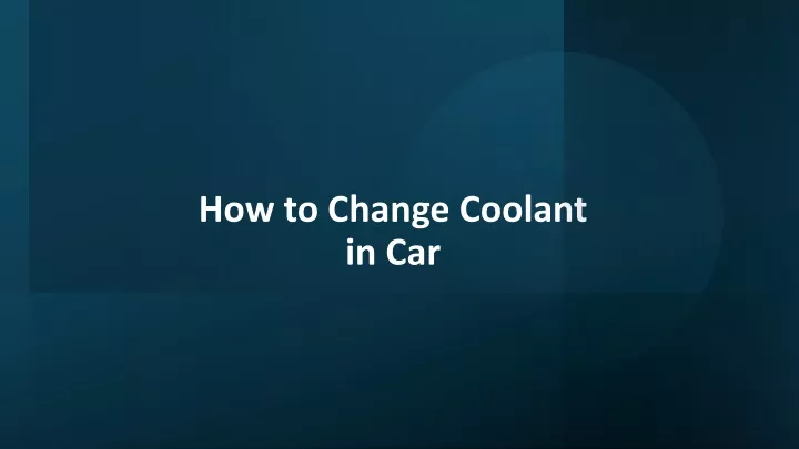 how to change coolant in car