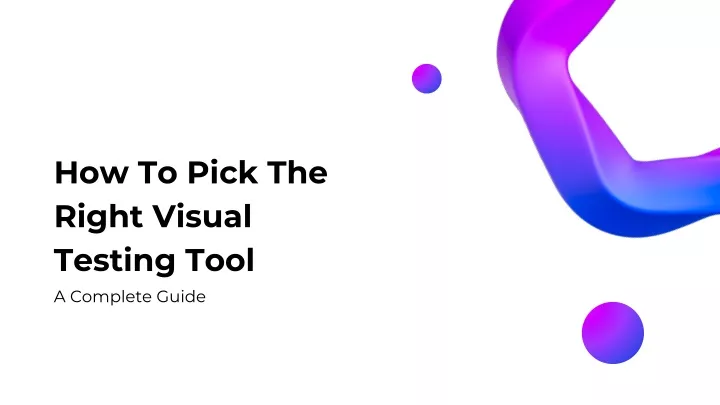 how to pick the right visual testing tool