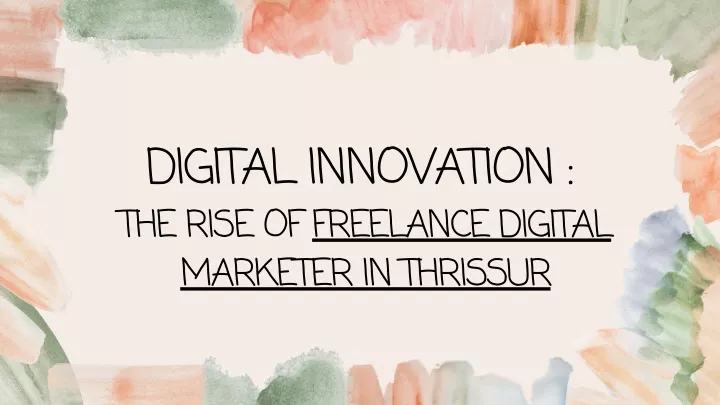 digital innovation the rise of freelance digital