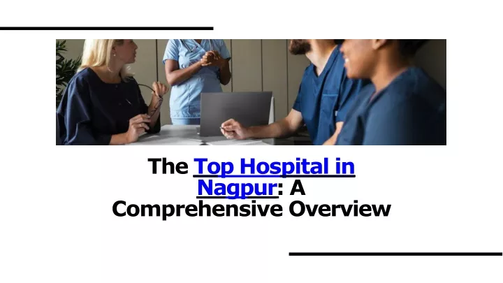 the top hospital in nagpur a comprehensive