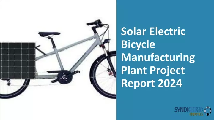 solar electric bicycle manufacturing plant project report 2024