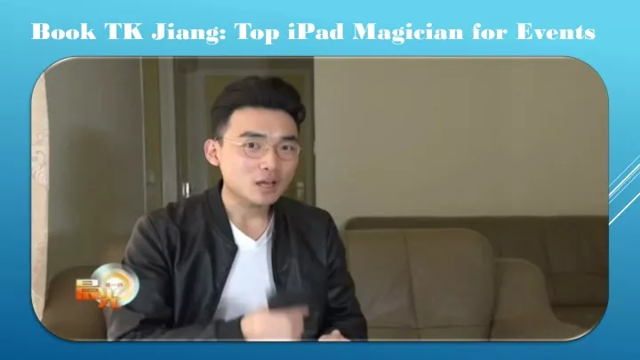 book tk jiang top ipad magician for events