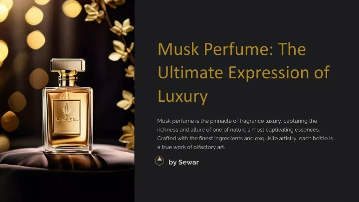 musk perfume the ultimate expression of luxury