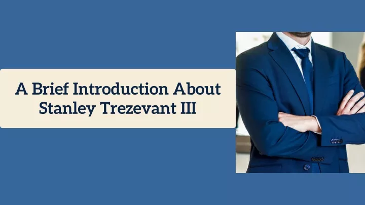 a brief introduction about stanley trezevant iii