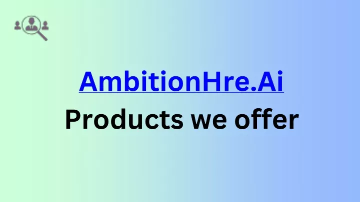 ambitionhre ai products we offer