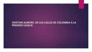 Cristian Albeiro: El Prodigio Colombiano que Conquistó la Premier League