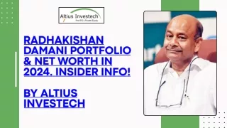 Radhakishan Damani Portfolio & Net Worth in 2024. Insider Info!  By Altius Investech