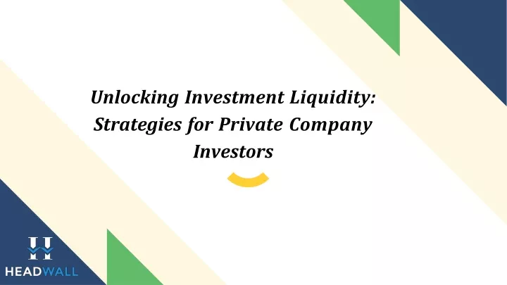 unlocking investment liquidity strategies for private company investors