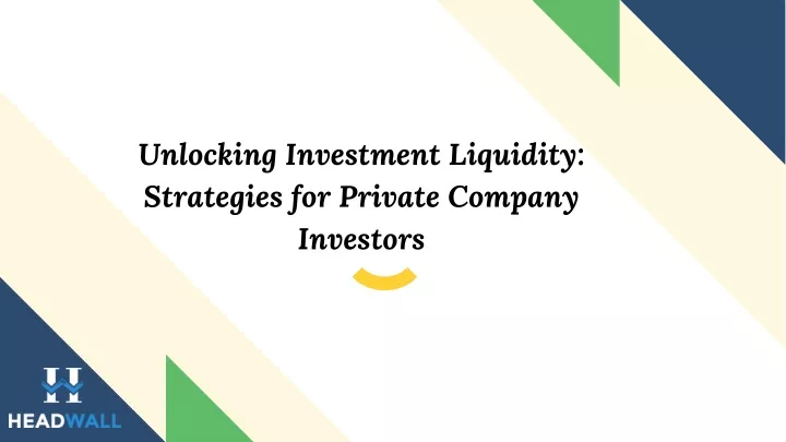 unlocking investment liquidity strategies