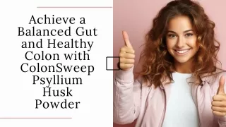 achieve a balanced gut and healthy colon with