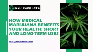 How Medical Marijuana Benefits Your Health Short and Long-Term Uses