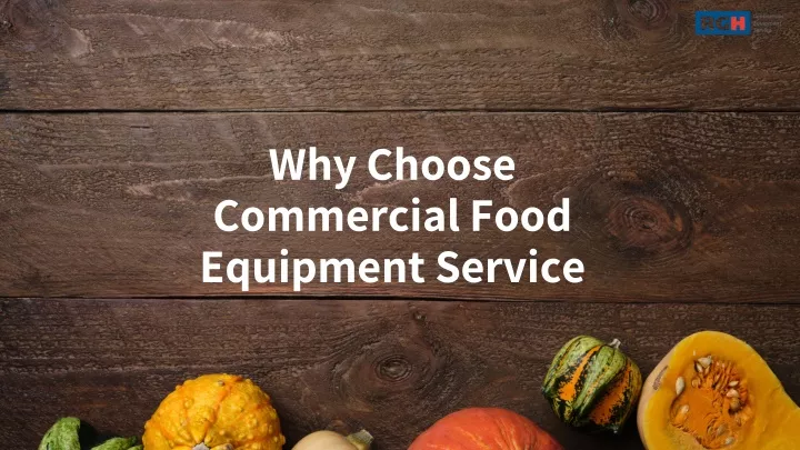 why choose commercial food equipment service